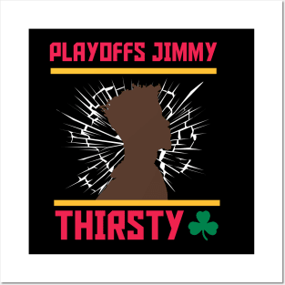 Playoffs Jimmy Buckets THIRSTY B Posters and Art